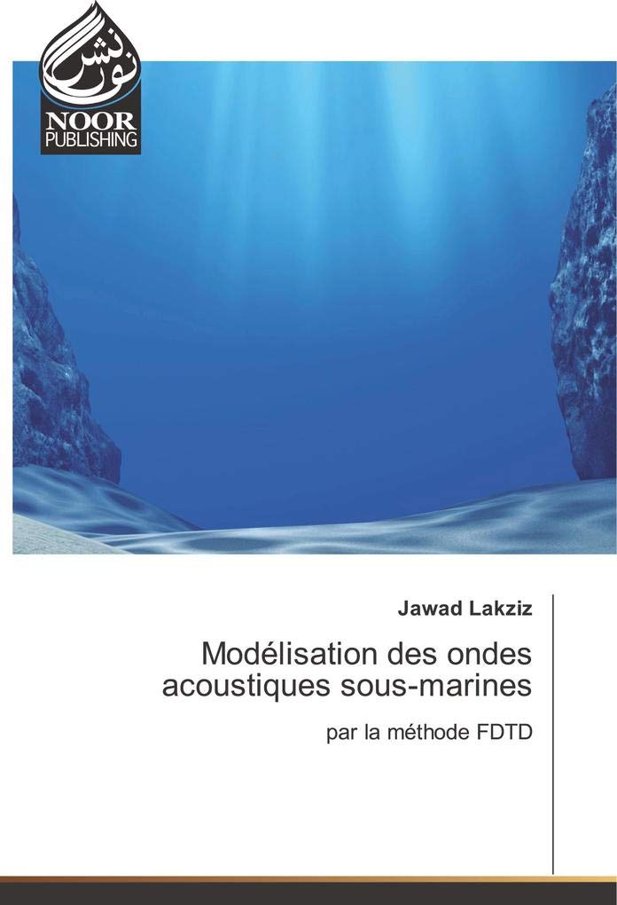 Modélisation des ondes acoustiques sous-marines: par la méthode FDTD book