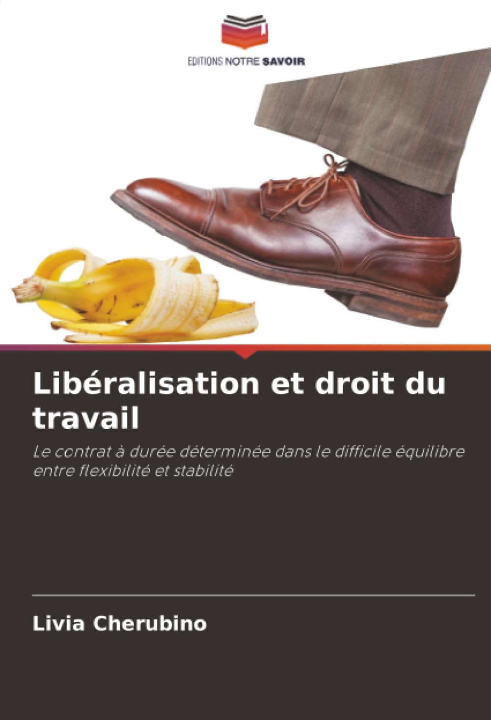 Libéralisation et droit du travail: Le contrat à durée déterminée dans le difficile équilibre entre flexibilité et stabilité Law