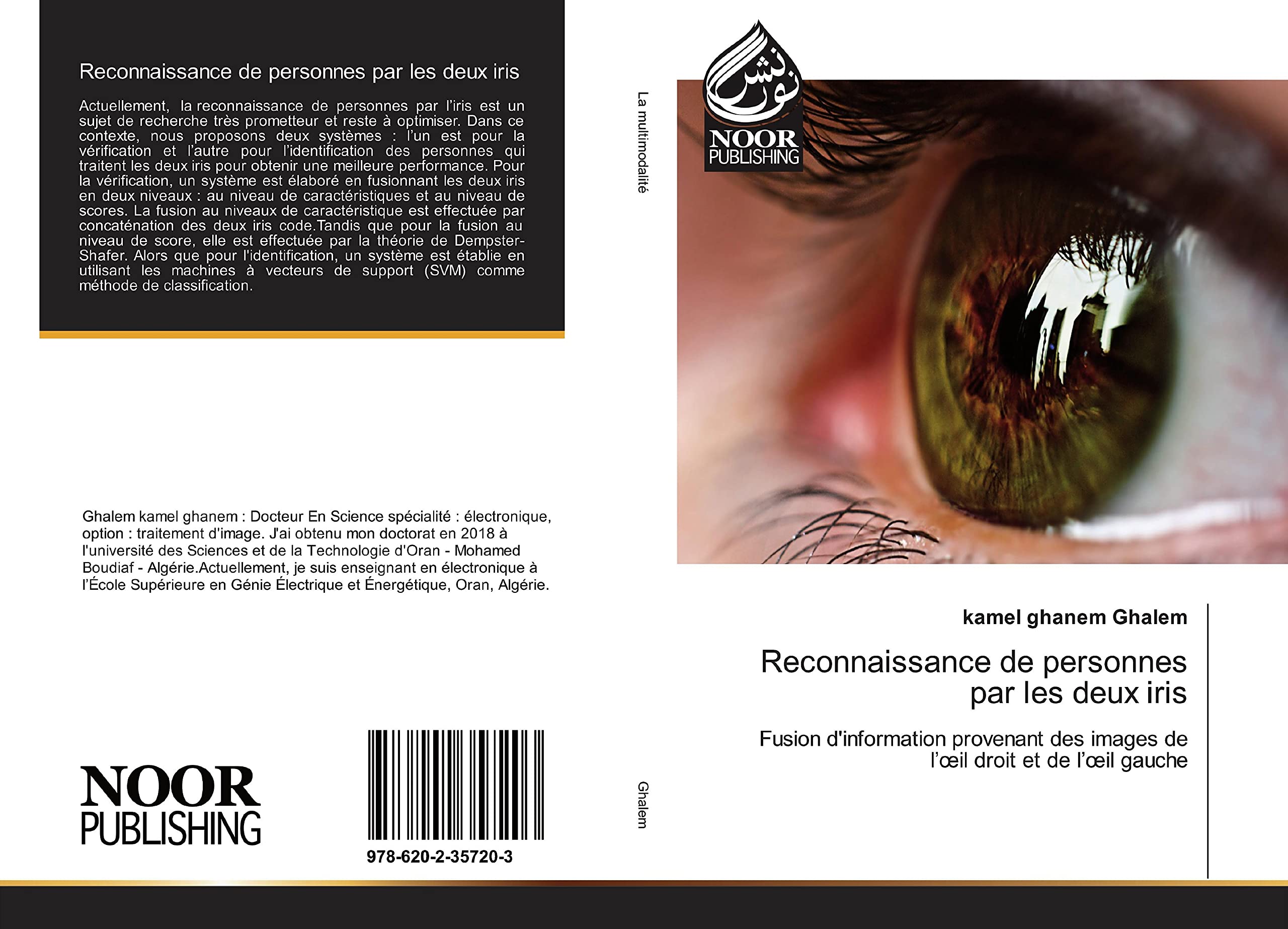 Reconnaissance de personnes par les deux iris: Fusion d'information provenant des images de l’œil droit et de l’œil gauche book