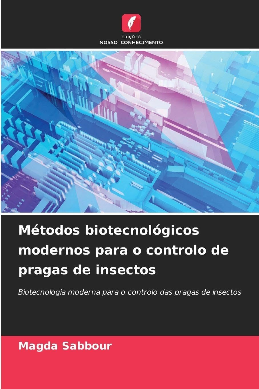 Métodos biotecnológicos modernos para o controlo de pragas de insectos Books
