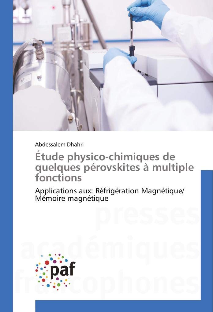 Étude physico-chimiques de quelques pérovskites à multiple fonctions: Applications aux: Réfrigération Magnétique/ Mémoire magnétique book