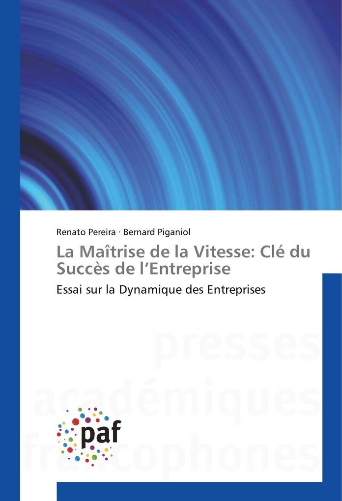 La Maîtrise de la Vitesse: Clé du Succès de l’Entreprise: Essai sur la Dynamique des Entreprises book