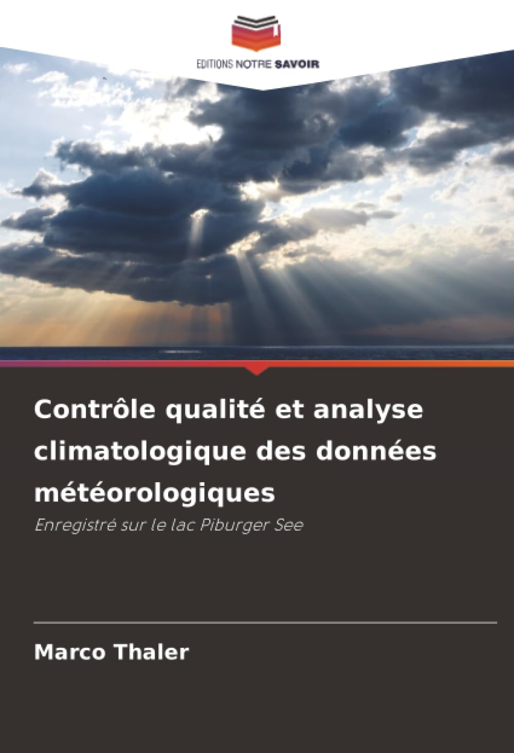 Contrôle qualité et analyse climatologique des données météorologiques: Enregistré sur le lac Piburger See Business & Technology
