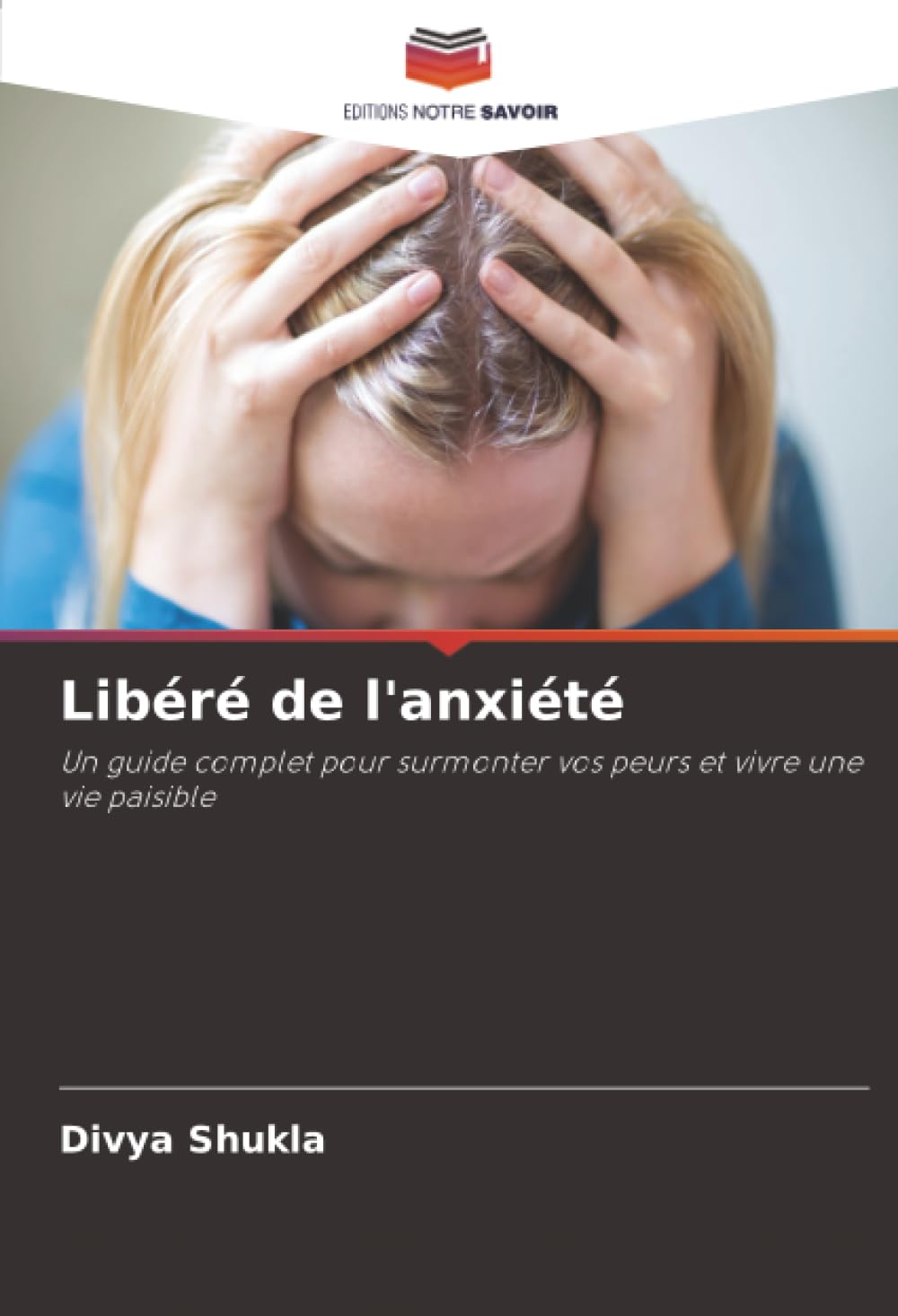 Libéré de l'anxiété: Un guide complet pour surmonter vos peurs et vivre une vie paisible Medicine