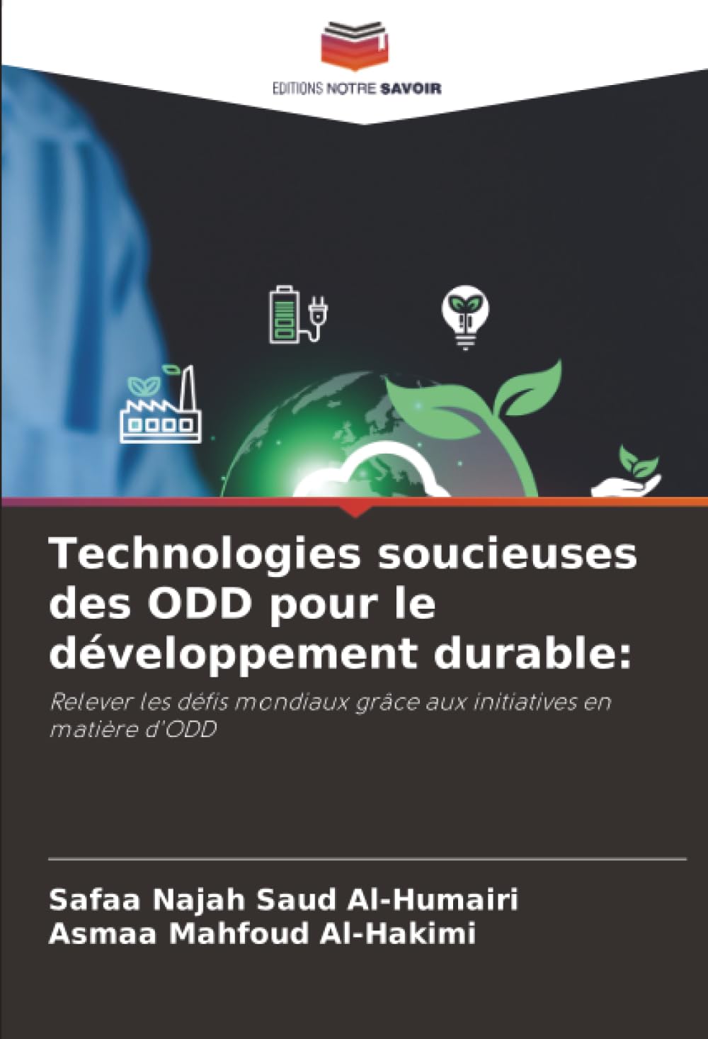 Technologies soucieuses des ODD pour le développement durable:: Relever les défis mondiaux grâce aux initiatives en matière d'ODD Business & Technology