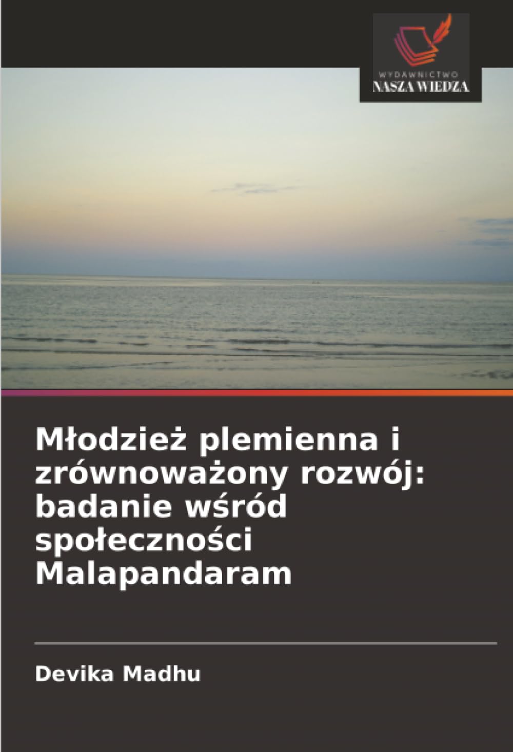 M¿odzie¿ plemienna i zrównowa¿ony rozwój: badanie w¿ród spo¿eczno¿ci Malapandaram Law