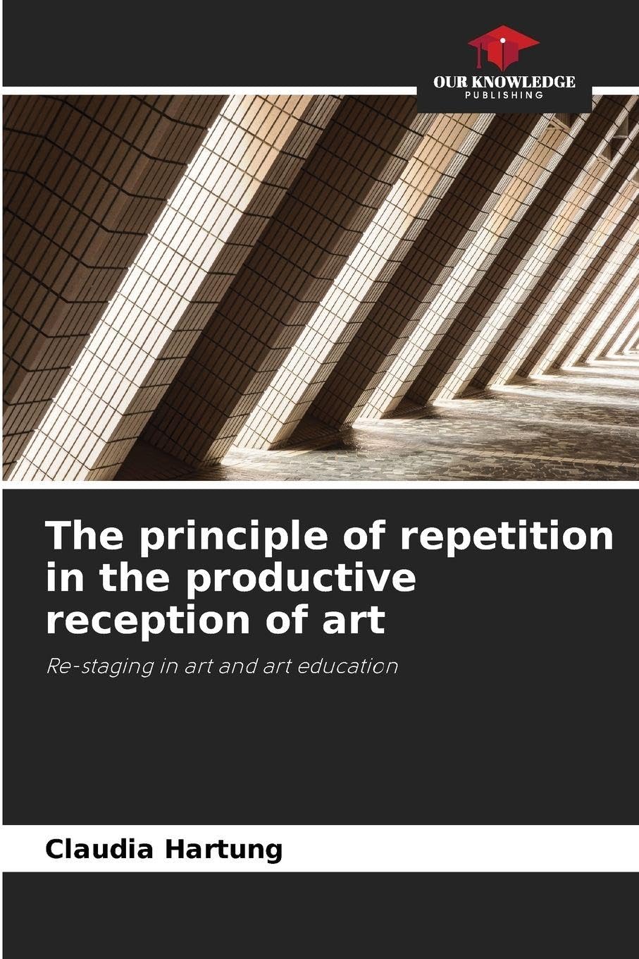 The principle of repetition in the productive reception of art Learning & Reference