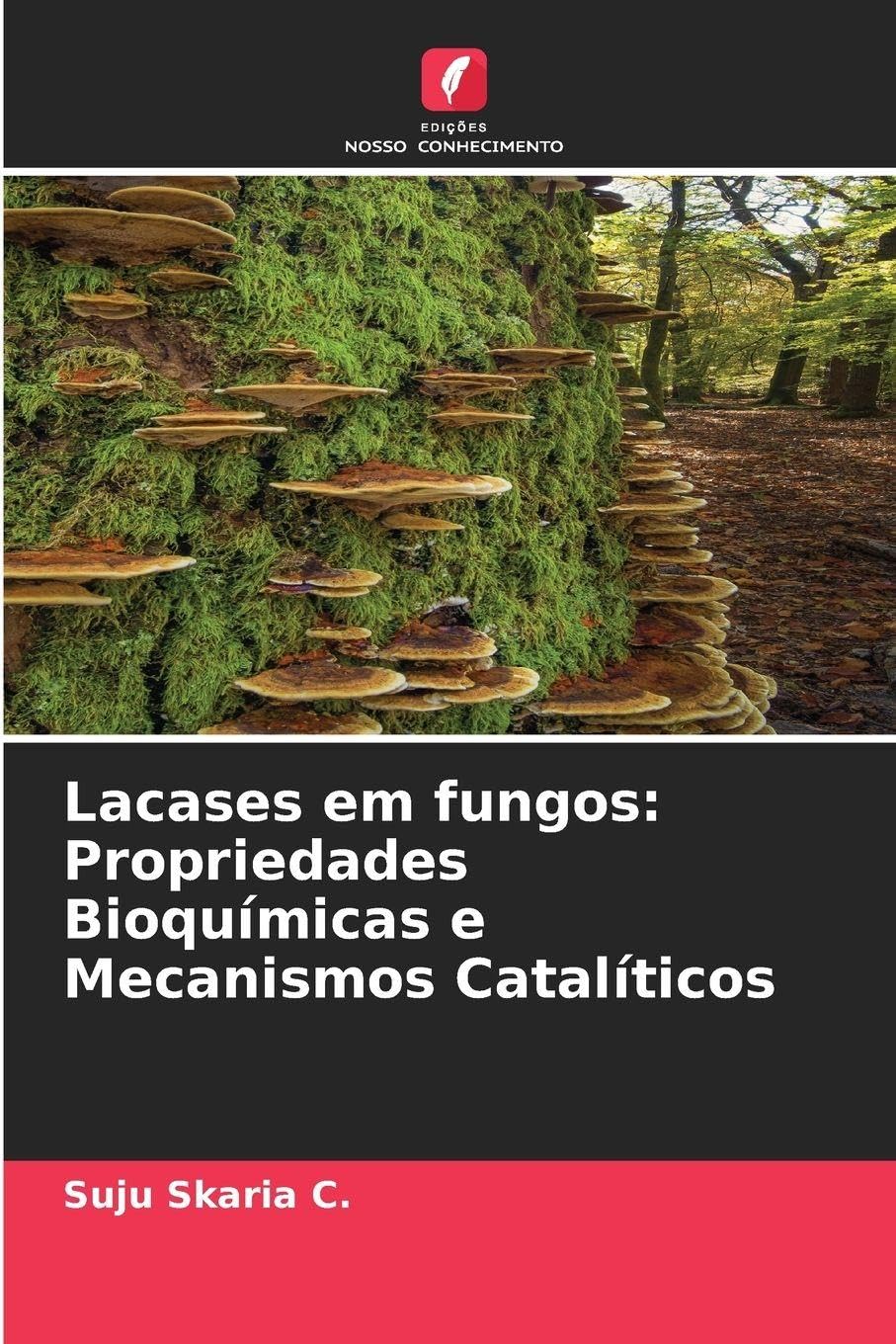 Lacases em fungos: Propriedades Bioquímicas e Mecanismos Catalíticos Natural Sciences