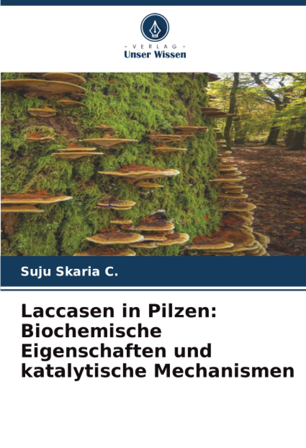 Laccasen in Pilzen: Biochemische Eigenschaften und katalytische Mechanismen Natural Sciences