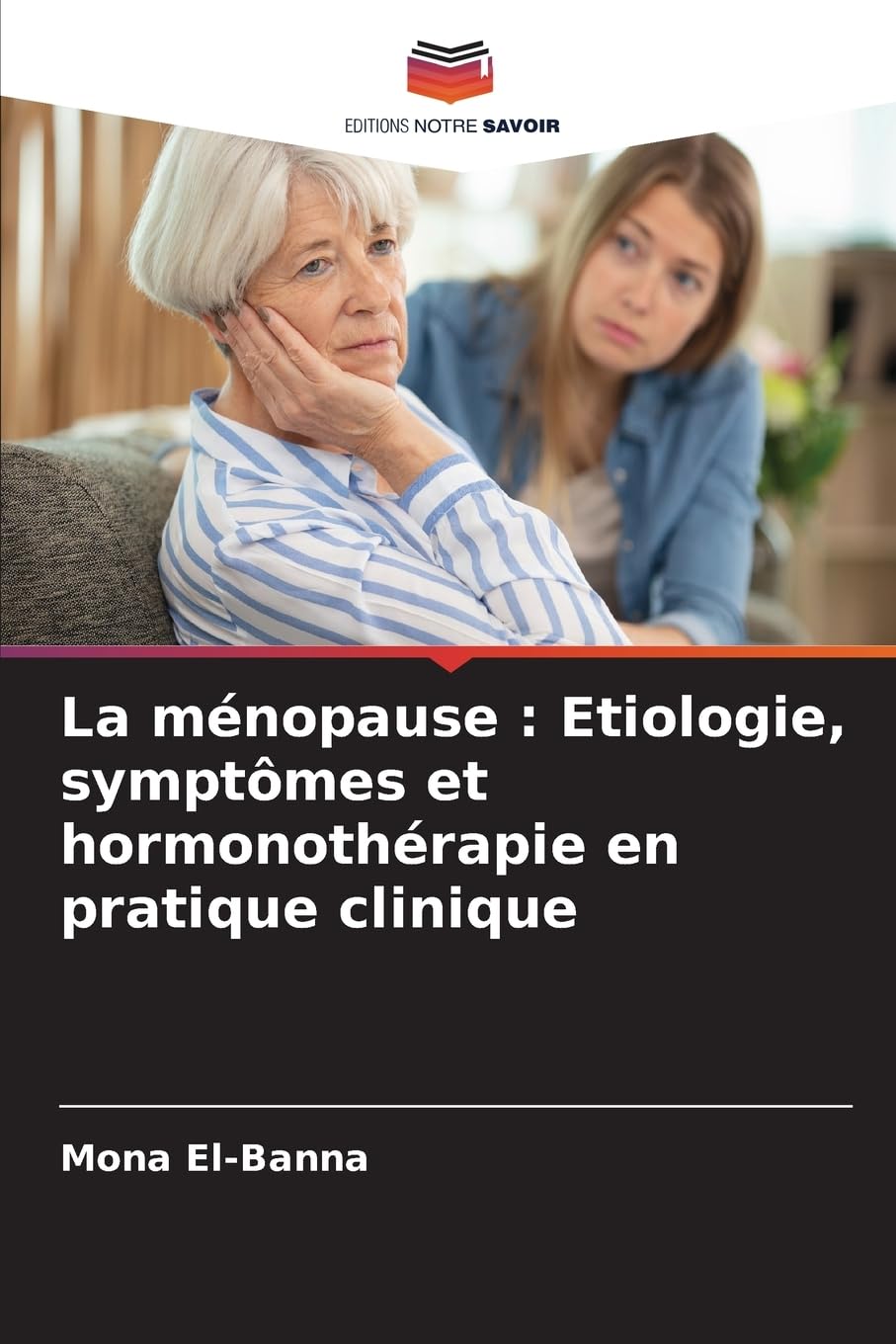 La ménopause : Etiologie, symptômes et hormonothérapie en pratique clinique: DE Natural Sciences