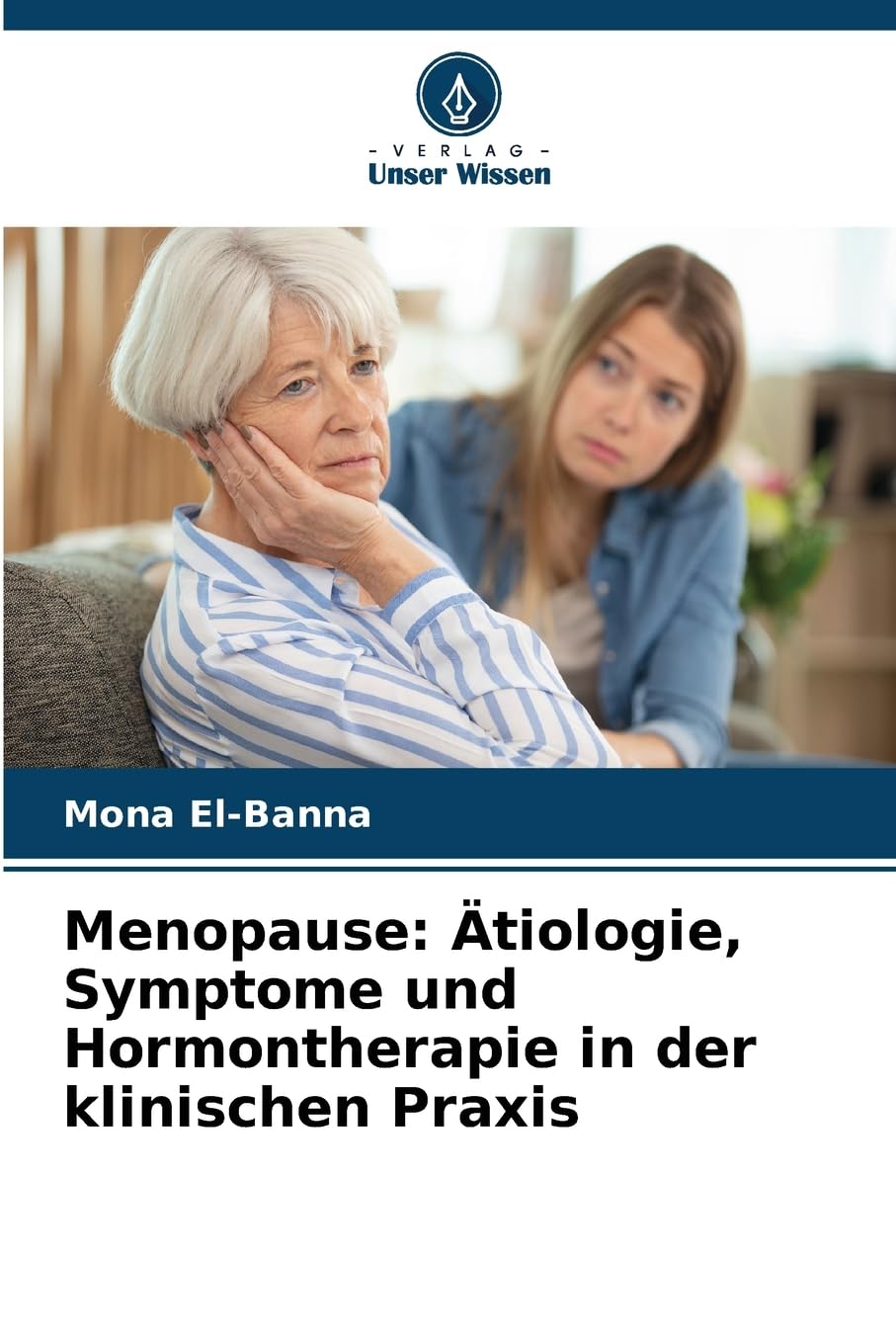 Menopause: Ätiologie, Symptome und Hormontherapie in der klinischen Praxis Natural Sciences