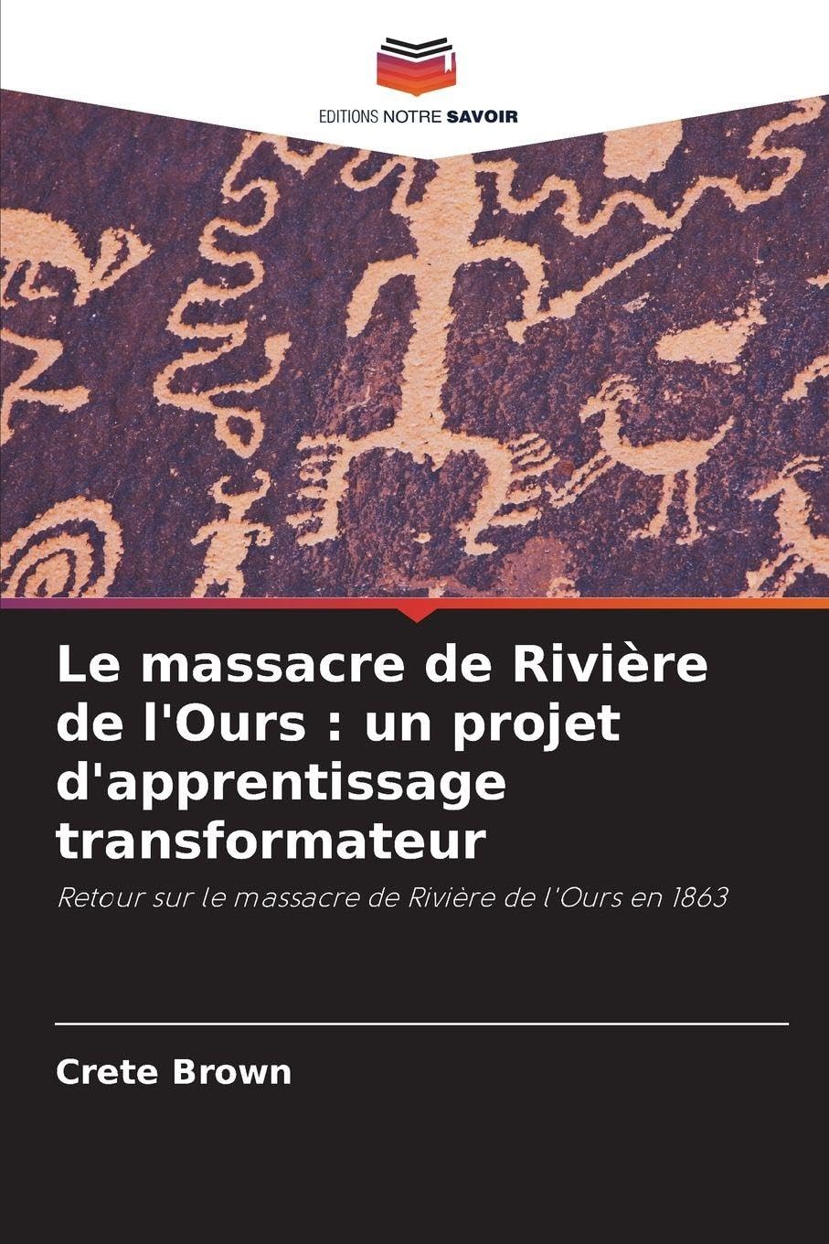 Le massacre de Rivière de l'Ours : un projet d'apprentissage transformateur Social Sciences