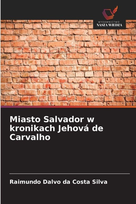 Miasto Salvador w kronikach Jehová de Carvalho Books