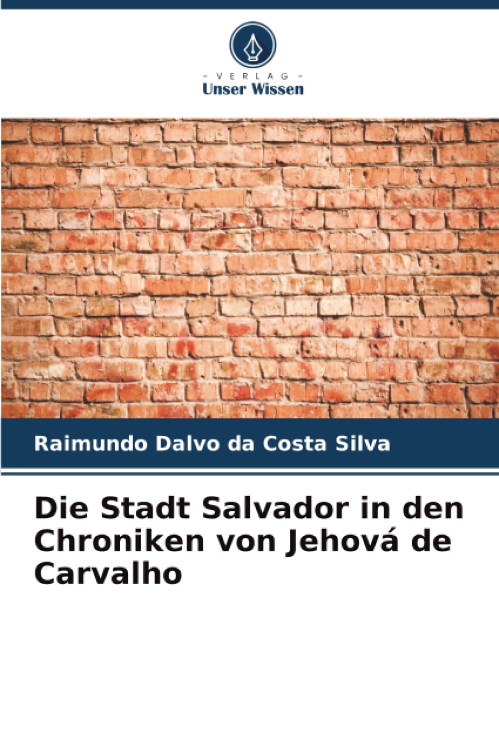 Die Stadt Salvador in den Chroniken von Jehová de Carvalho Books