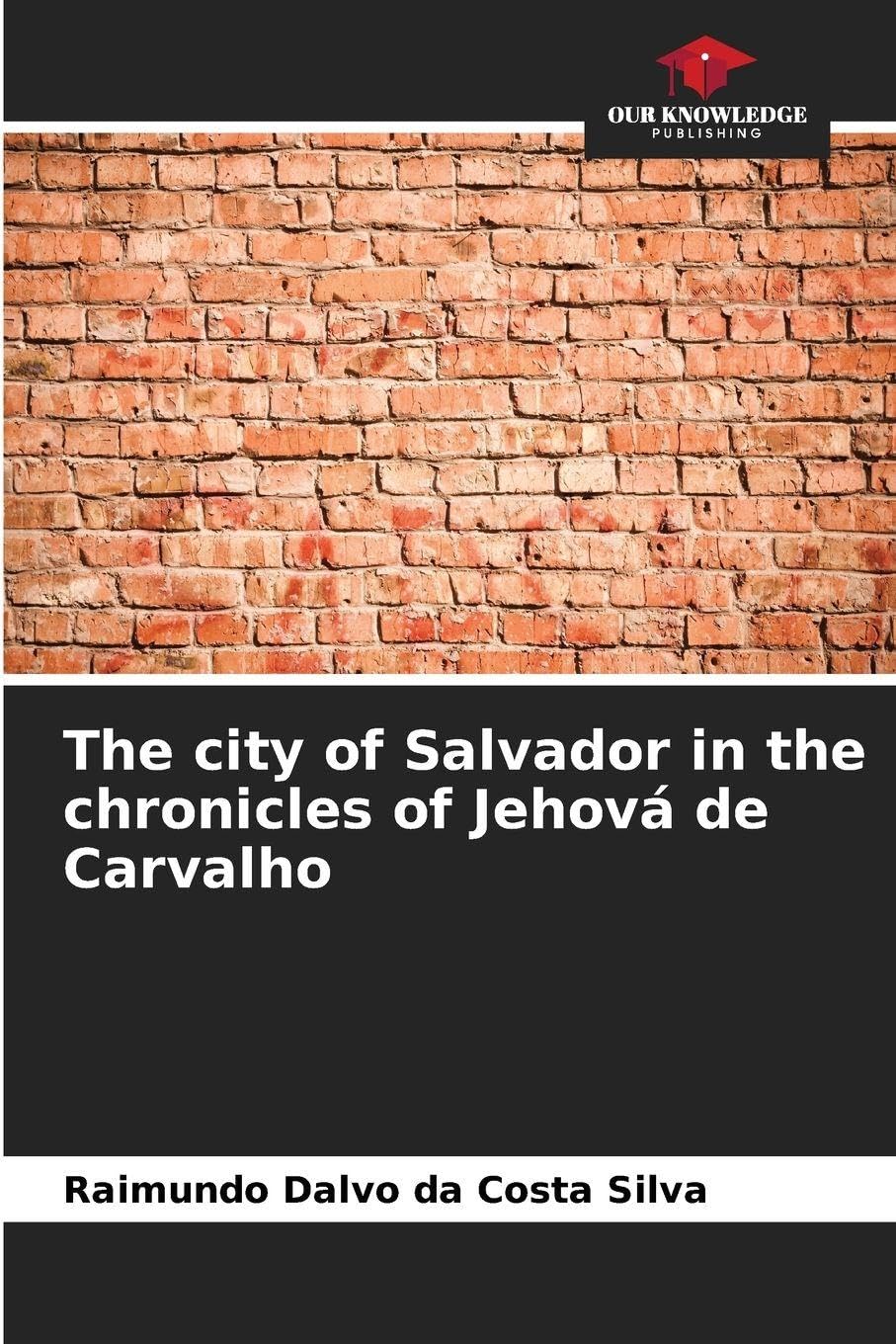 The city of Salvador in the chronicles of Jehová de Carvalho Books