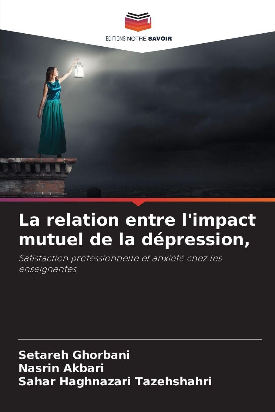 La relation entre l'impact mutuel de la dépression,: Satisfaction professionnelle et anxiété chez les enseignantes Health, Nutrition & Fitness