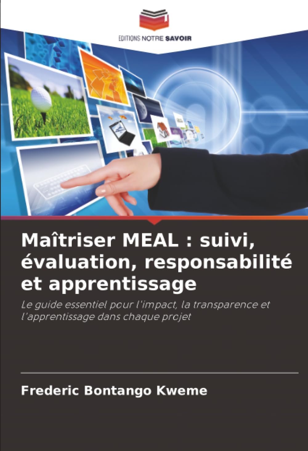 Maîtriser MEAL : suivi, évaluation, responsabilité et apprentissage: Le guide essentiel pour l'impact, la transparence et l'apprentissage dans chaque projet Law