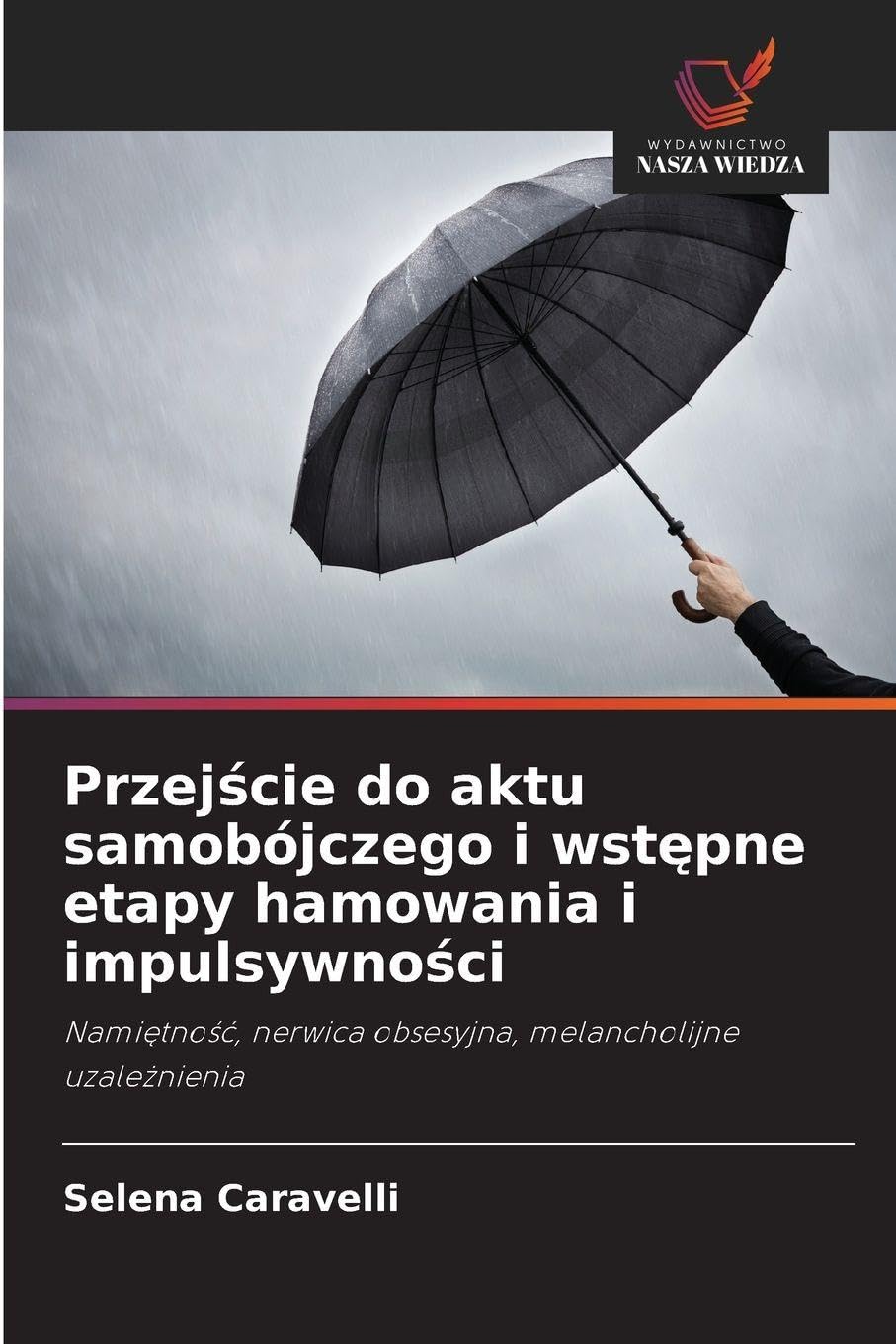 Przej¿cie do aktu samobójczego i wst¿pne etapy hamowania i impulsywno¿ci Psychology