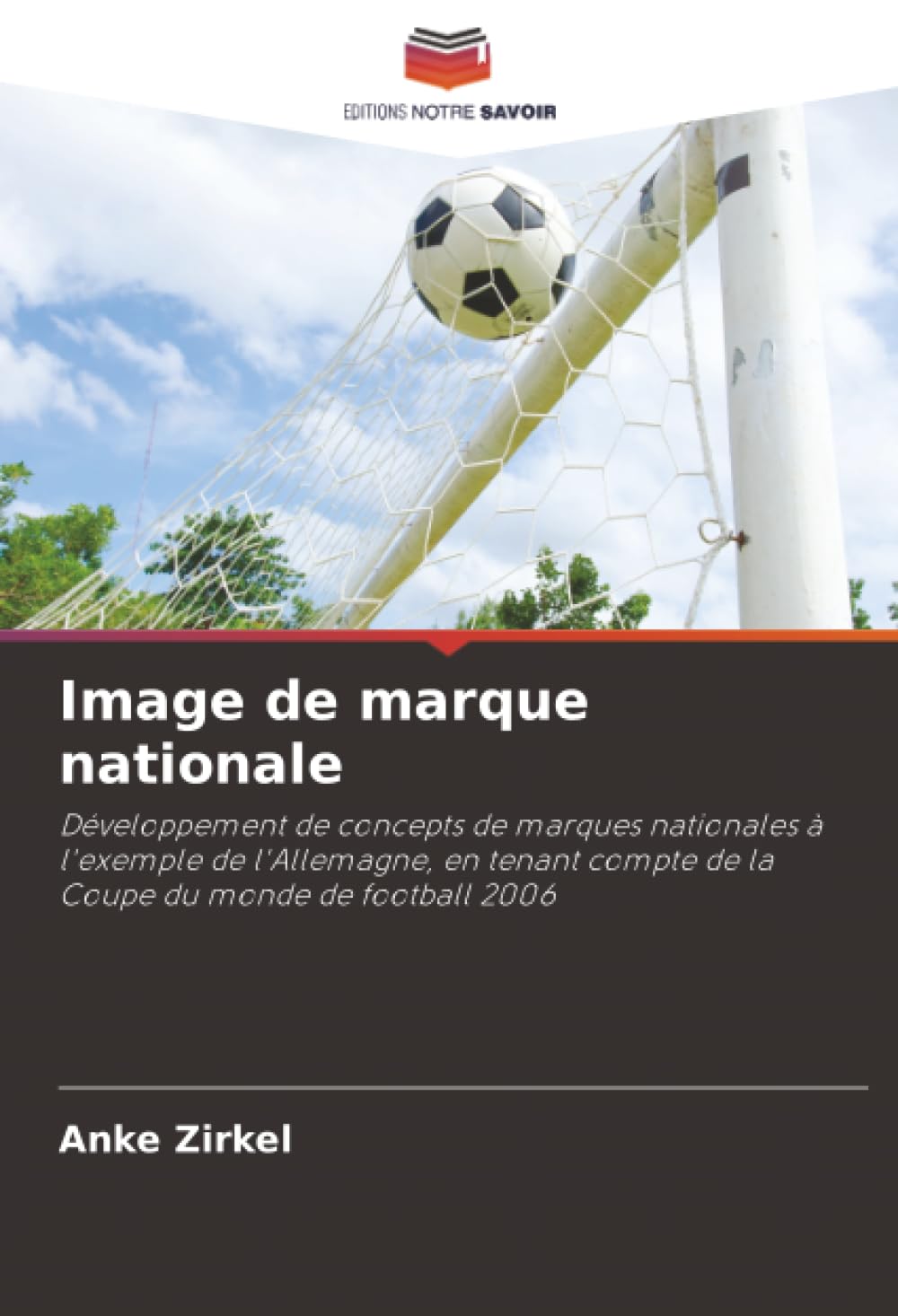 Image de marque nationale: Développement de concepts de marques nationales à l'exemple de l'Allemagne, en tenant compte de la Coupe du monde de football 2006 Law