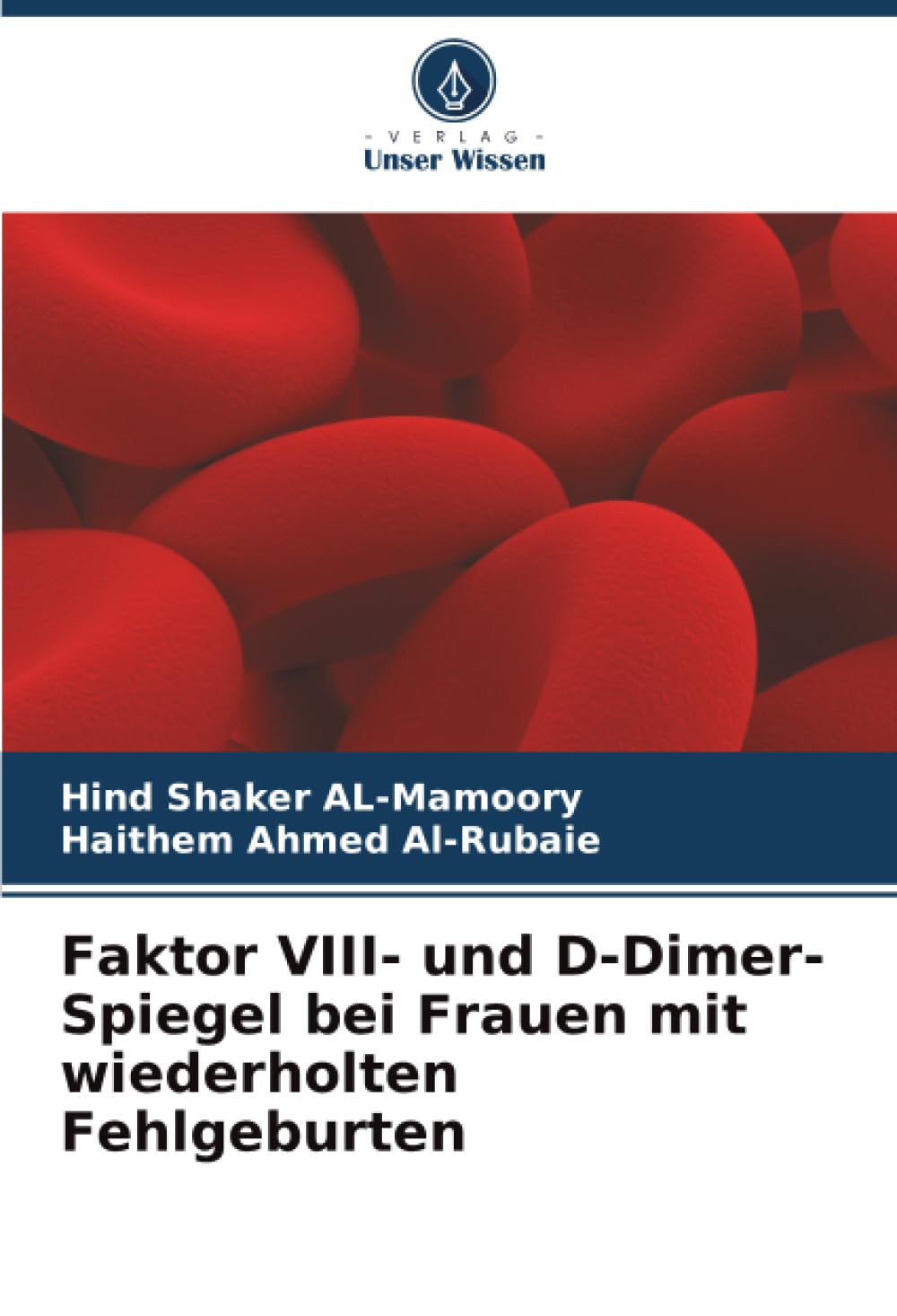Faktor VIII- und D-Dimer-Spiegel bei Frauen mit wiederholten Fehlgeburten Medicine