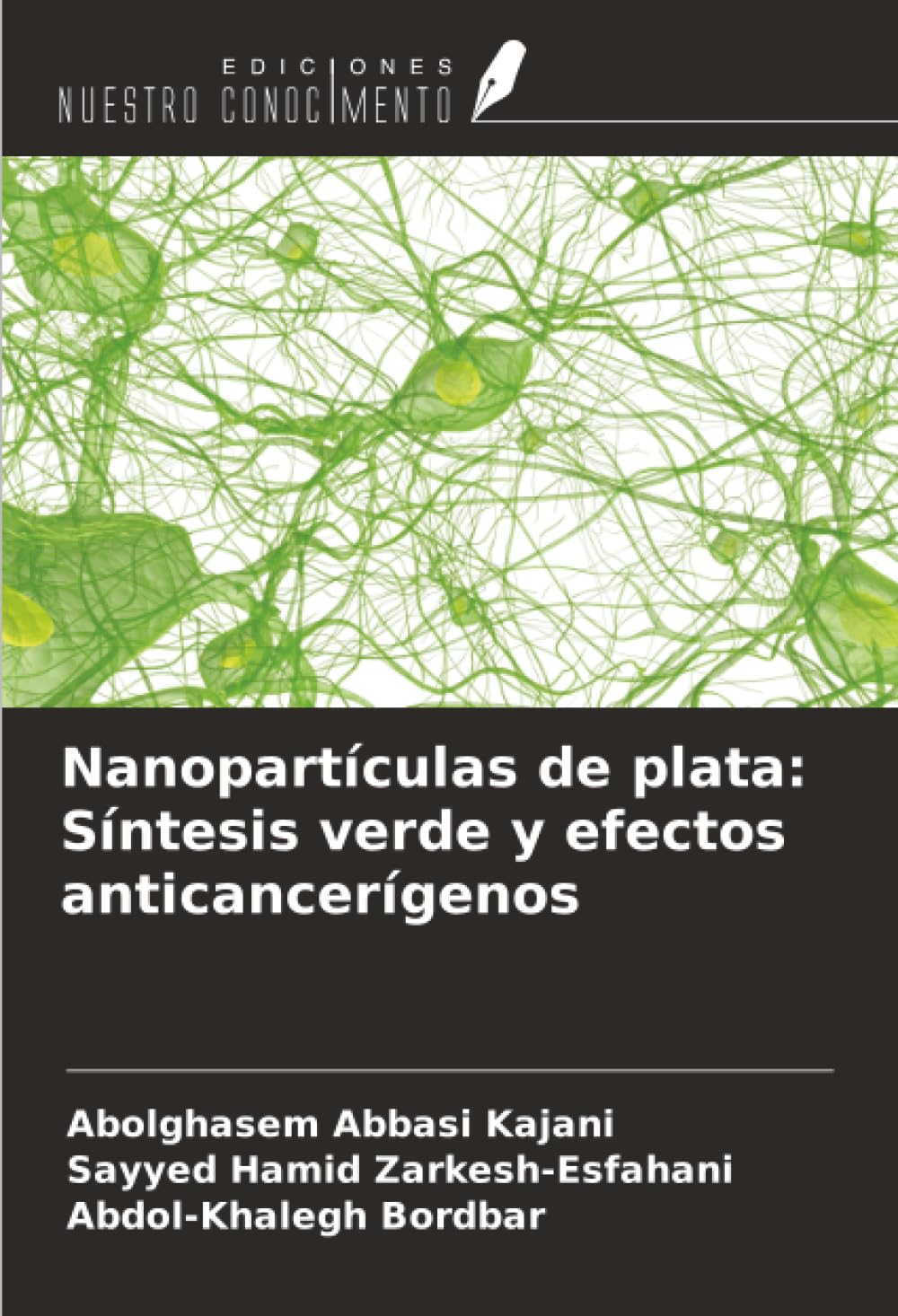 Nanopartículas de plata: Síntesis verde y efectos anticancerígenos Medicine