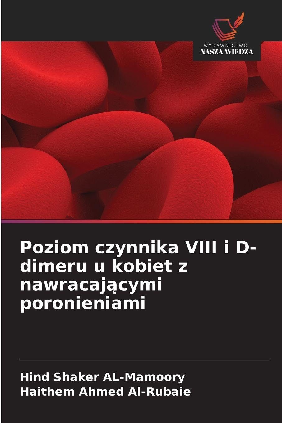 Poziom czynnika VIII i D-dimeru u kobiet z nawracaj¿cymi poronieniami Medicine