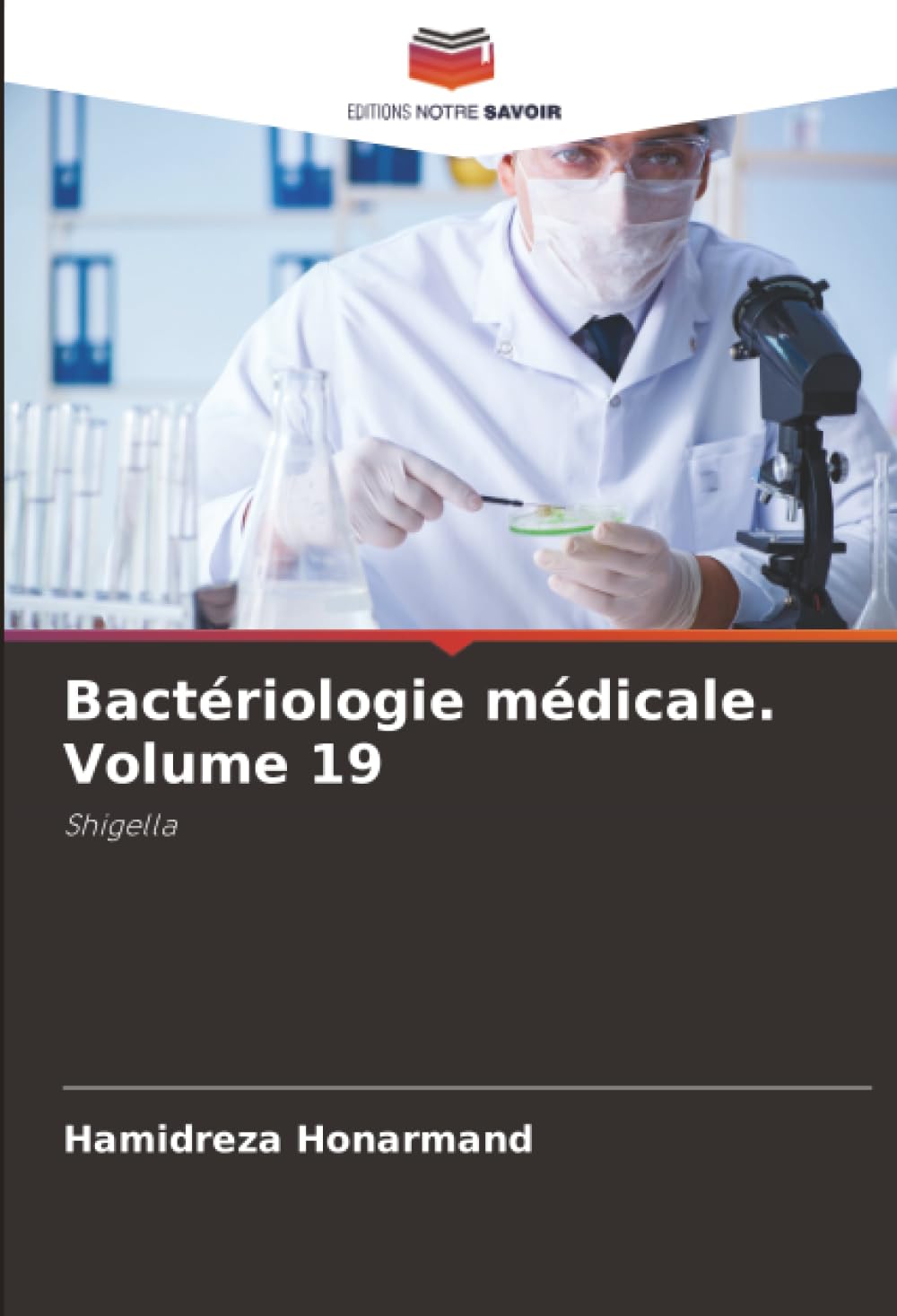 Bactériologie médicale. Volume 19: Shigella Natural Sciences