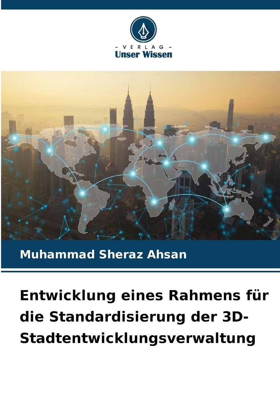 Entwicklung eines Rahmens für die Standardisierung der 3D-Stadtentwicklungsverwaltung Business, Finance & Career