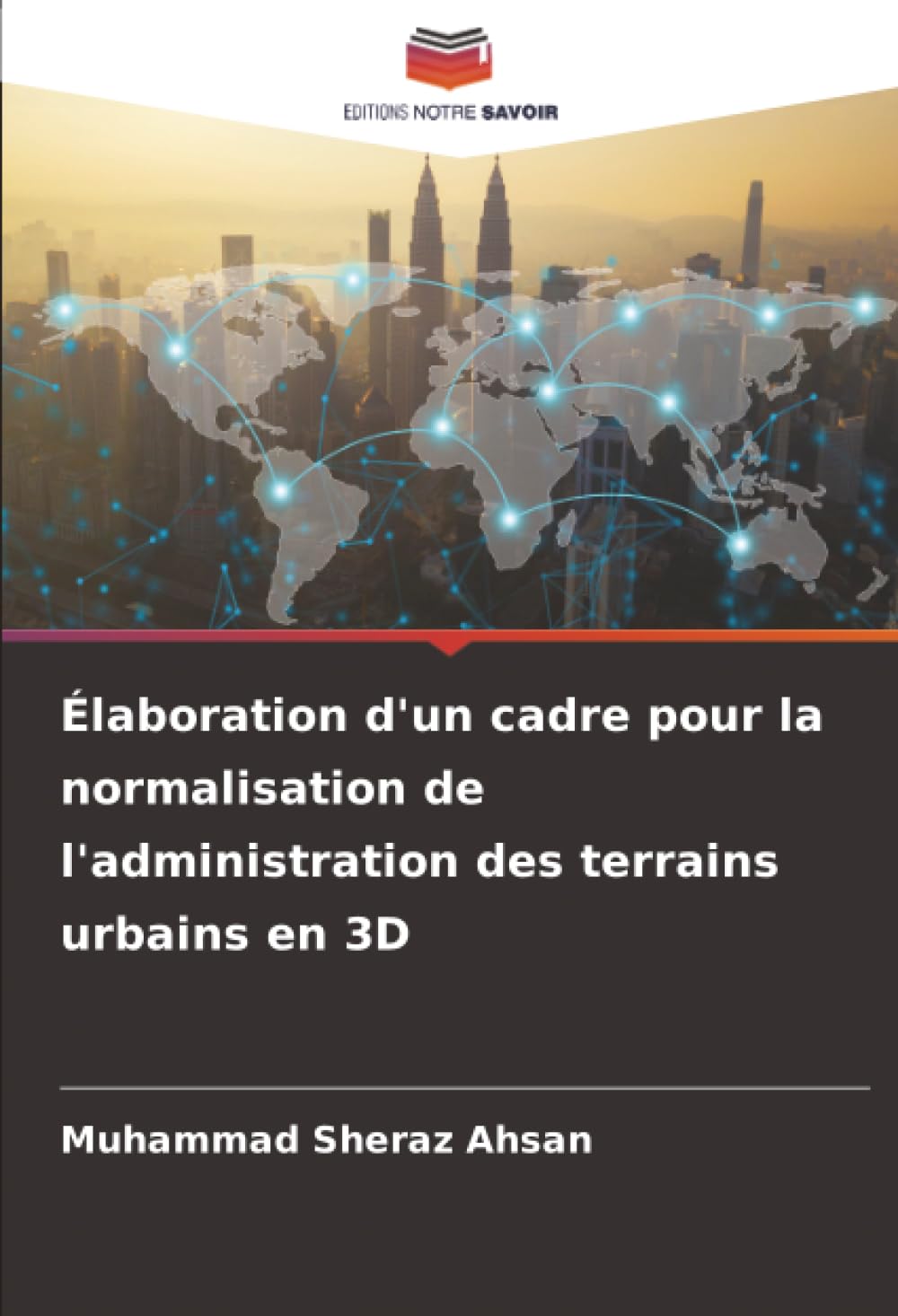Élaboration d'un cadre pour la normalisation de l'administration des terrains urbains en 3D Geology & Geography