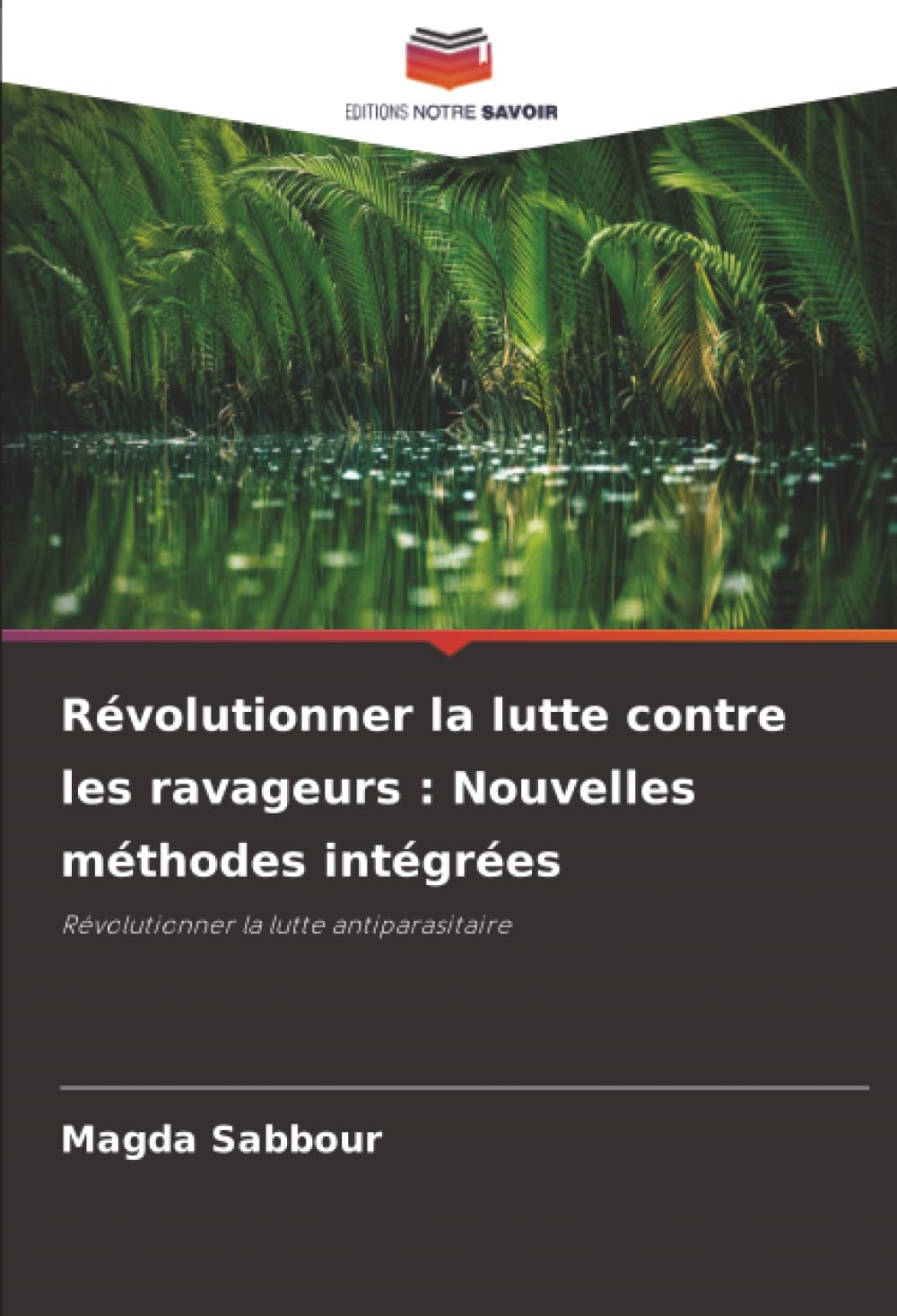 Révolutionner la lutte contre les ravageurs : Nouvelles méthodes intégrées: Révolutionner la lutte antiparasitaire Media & Communication