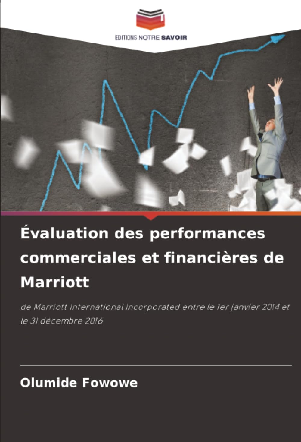 Évaluation des performances commerciales et financières de Marriott: de Marriott International Incorporated entre le 1er janvier 2014 et le 31 décembre 2016 Law