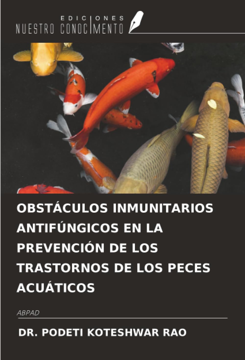 OBSTÁCULOS INMUNITARIOS ANTIFÚNGICOS EN LA PREVENCIÓN DE LOS TRASTORNOS DE LOS PECES ACUÁTICOS Natural Sciences