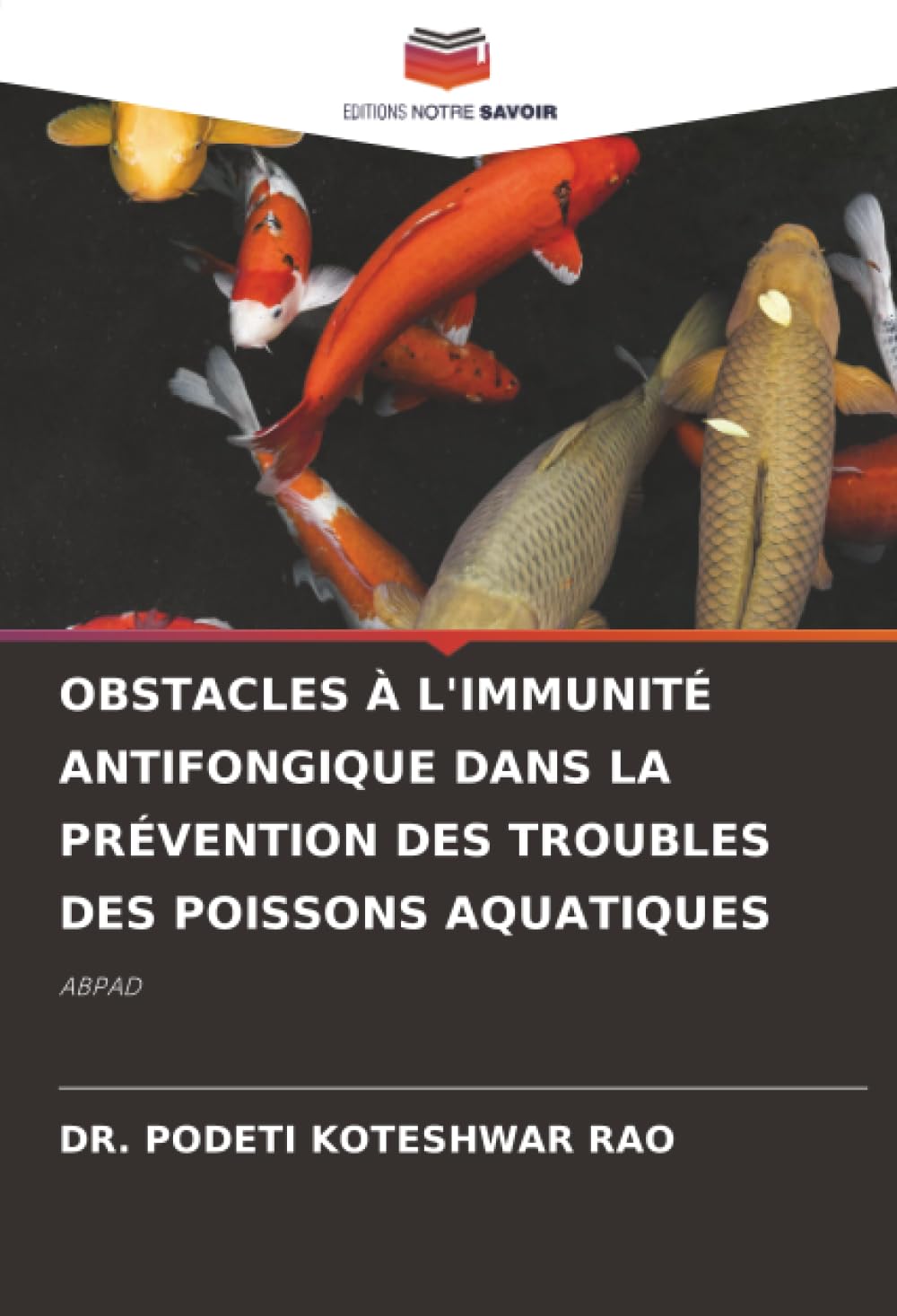 OBSTACLES À L'IMMUNITÉ ANTIFONGIQUE DANS LA PRÉVENTION DES TROUBLES DES POISSONS AQUATIQUES: ABPAD Natural Sciences