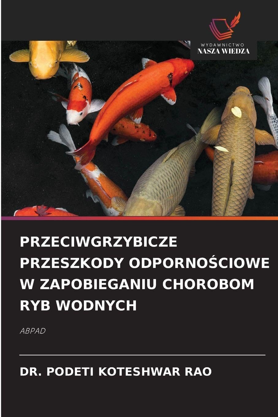 PRZECIWGRZYBICZE PRZESZKODY ODPORNO¿CIOWE W ZAPOBIEGANIU CHOROBOM RYB WODNYCH Natural Sciences