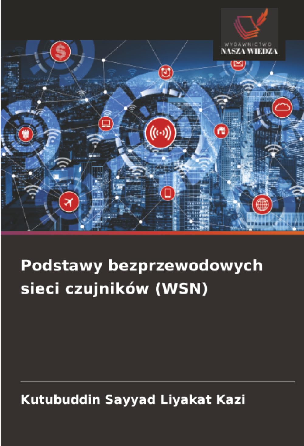 Podstawy bezprzewodowych sieci czujników (WSN) Business & Technology