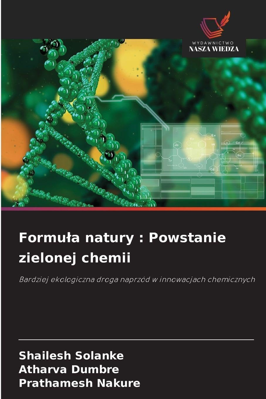 Formu¿a natury : Powstanie zielonej chemii Natural Sciences
