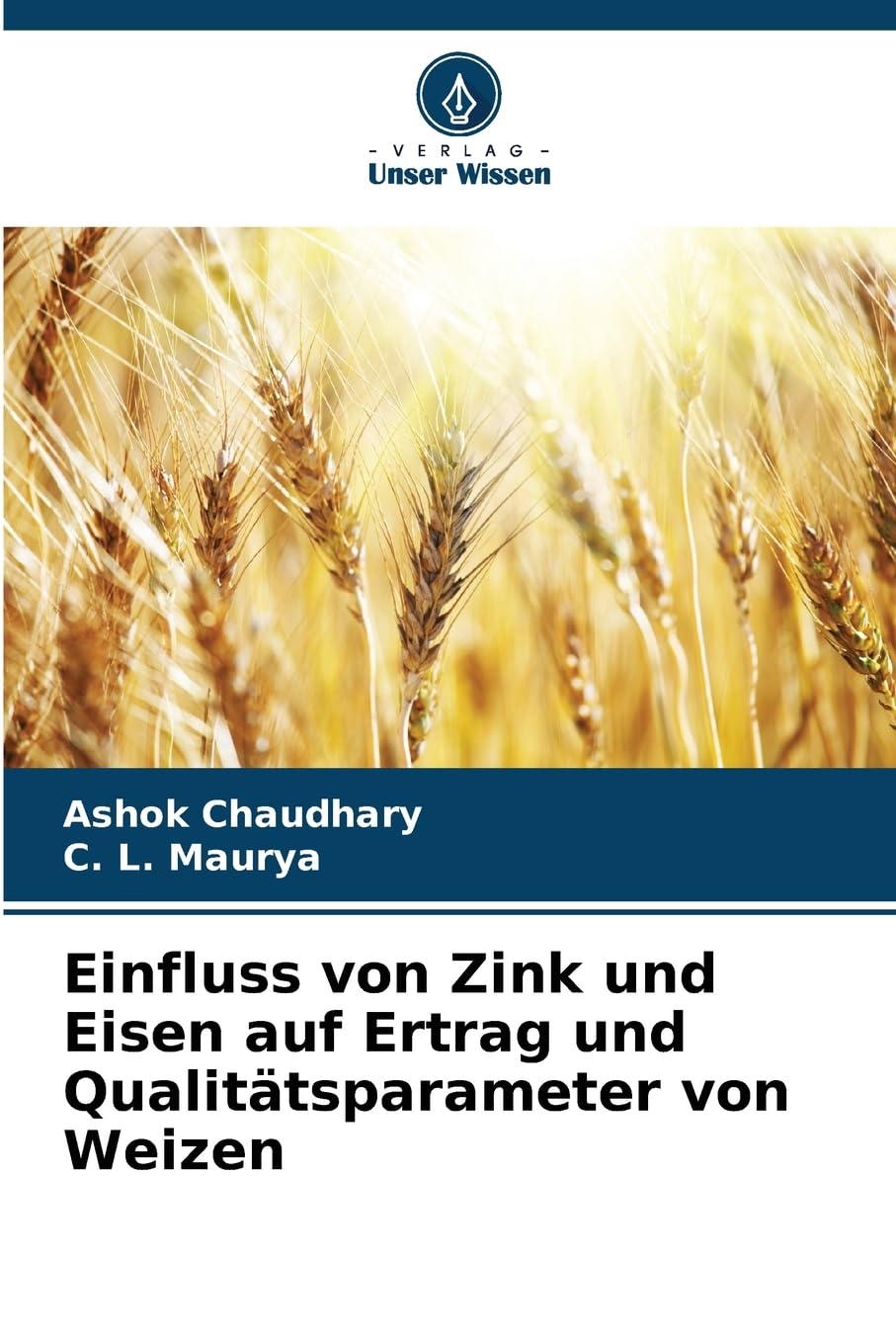 Einfluss von Zink und Eisen auf Ertrag und Qualitätsparameter von Weizen Natural Sciences