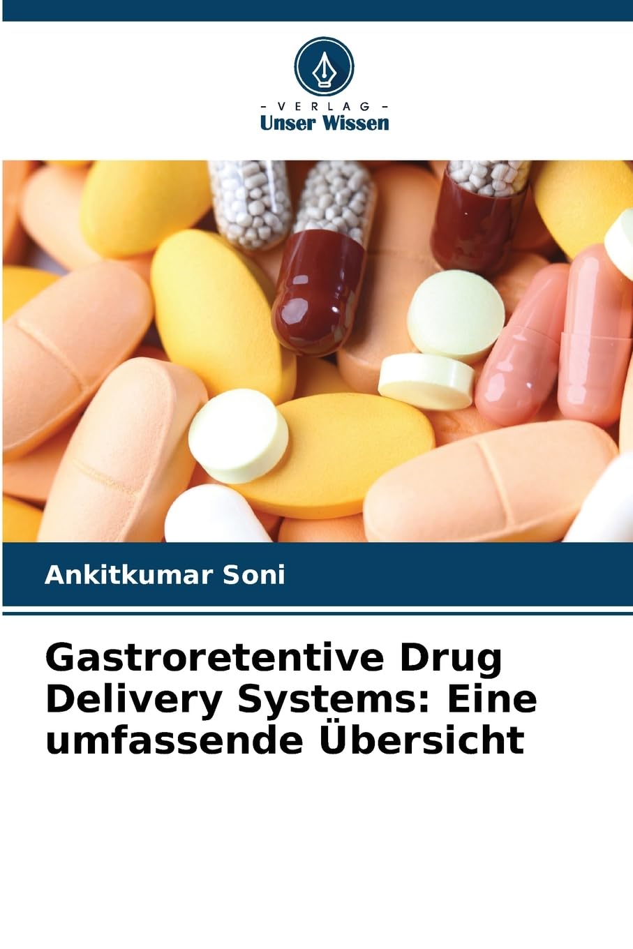 Gastroretentive Drug Delivery Systems: Eine umfassende Übersicht Medicine