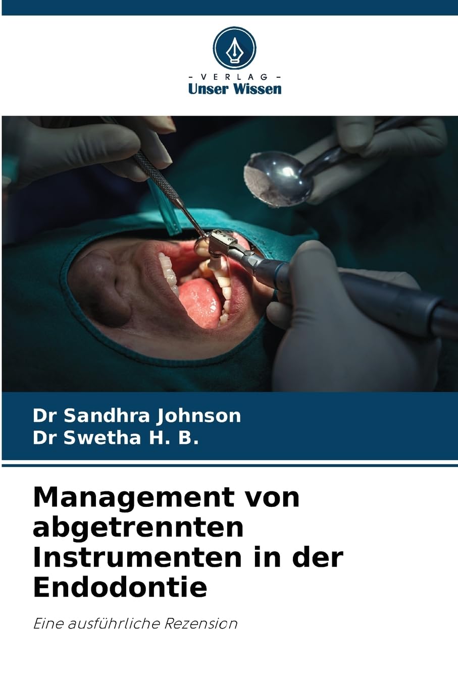 Management von abgetrennten Instrumenten in der Endodontie Medicine