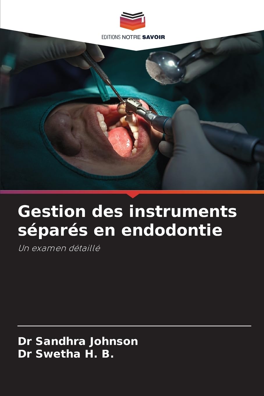 Gestion des instruments séparés en endodontie: Un examen détaillé Medicine