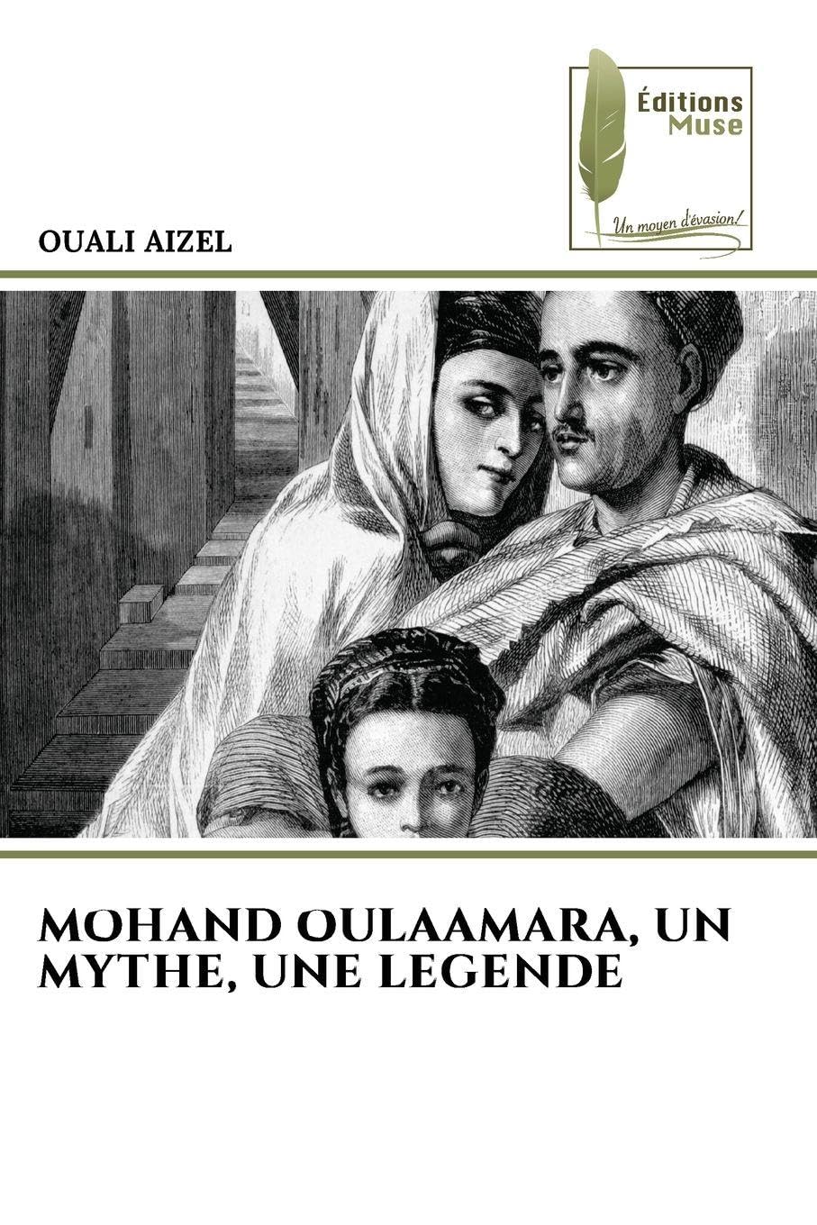 MOHAND OULAAMARA, UN MYTHE, UNE LEGENDE Fiction
