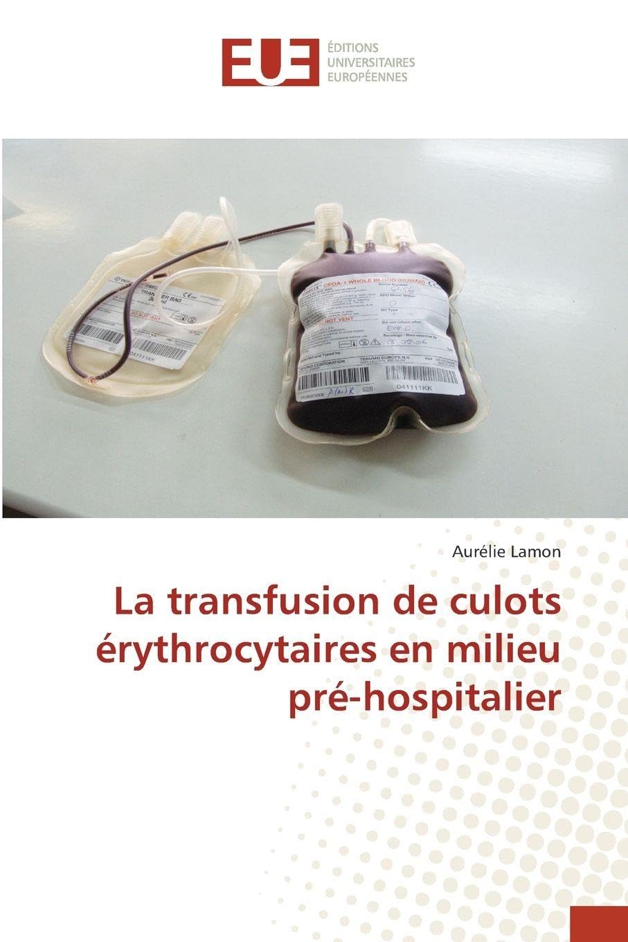 La transfusion de culots érythrocytaires en milieu pré-hospitalier Medicine