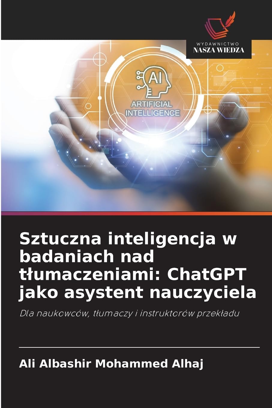 Sztuczna inteligencja w badaniach nad t¿umaczeniami: ChatGPT jako asystent nauczyciela Education & Training