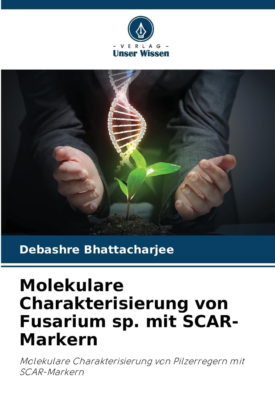 Molekulare Charakterisierung von Fusarium sp. mit SCAR-Markern Natural Sciences