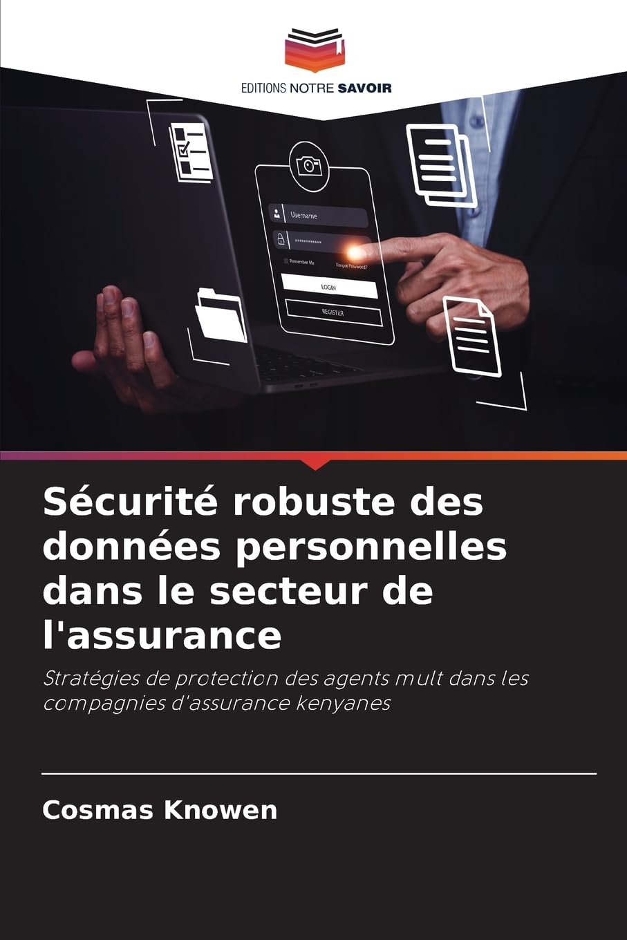 Sécurité robuste des données personnelles dans le secteur de l'assurance: Stratégies de protection des agents mult dans les compagnies d'assurance kenyanes Computer Science