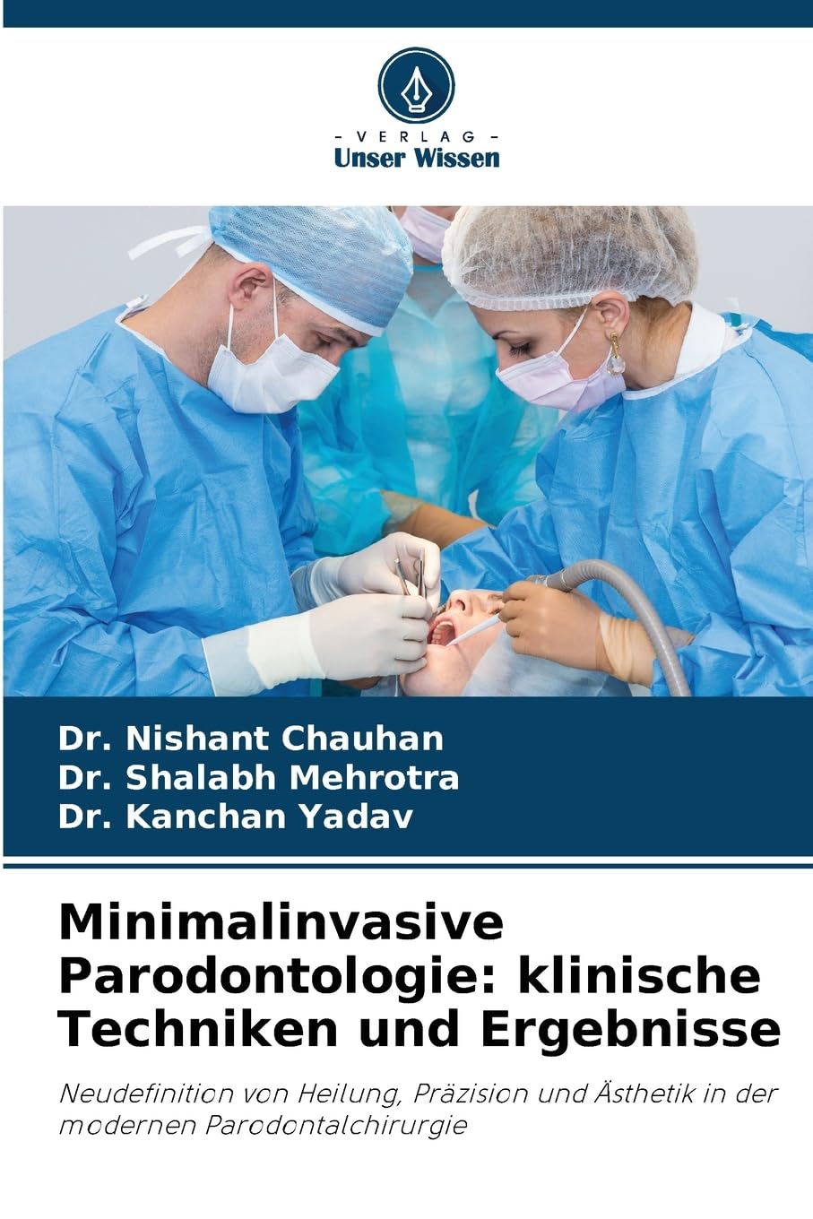 Minimalinvasive Parodontologie: klinische Techniken und Ergebnisse Medicine
