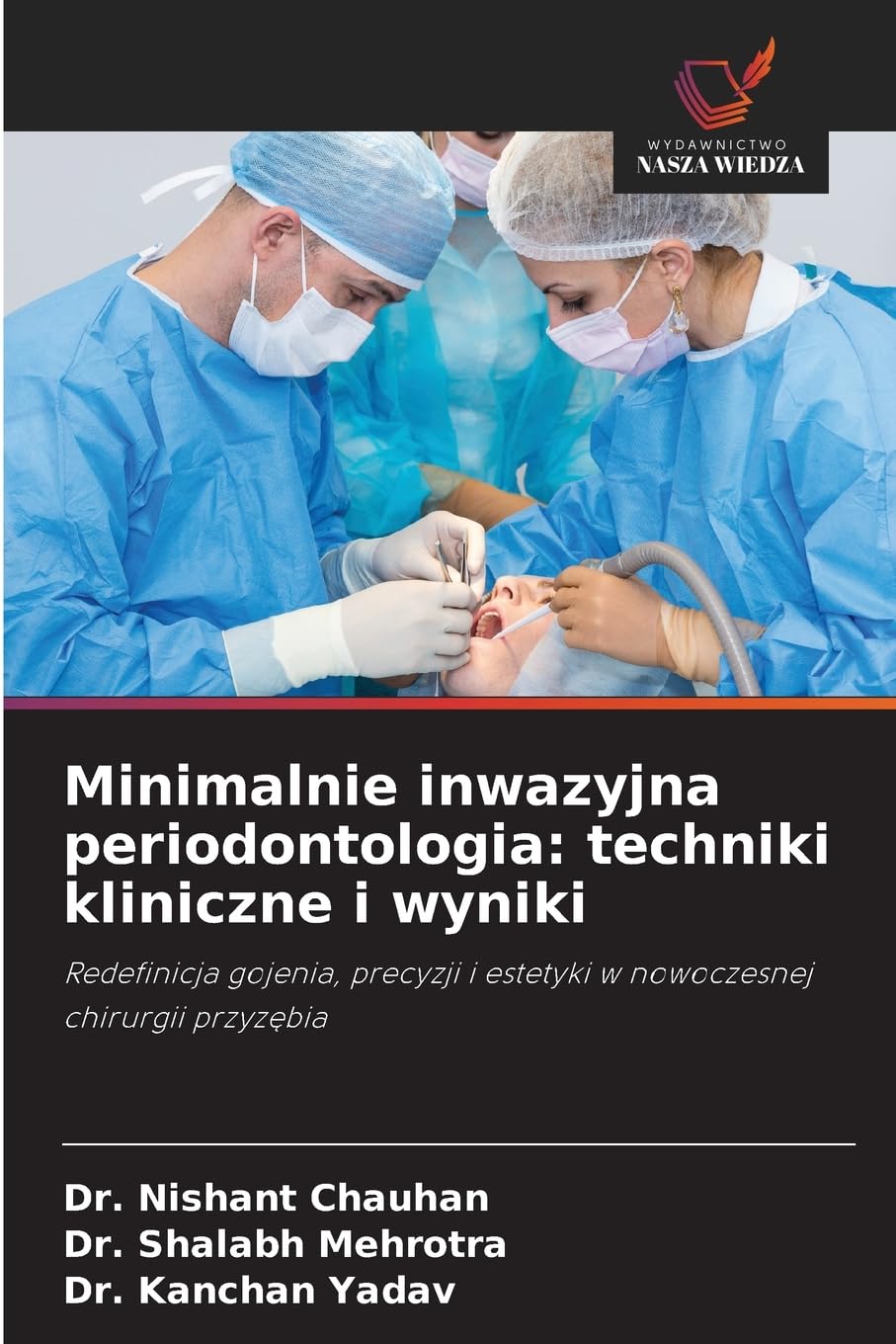 Minimalnie inwazyjna periodontologia: techniki kliniczne i wyniki Medicine