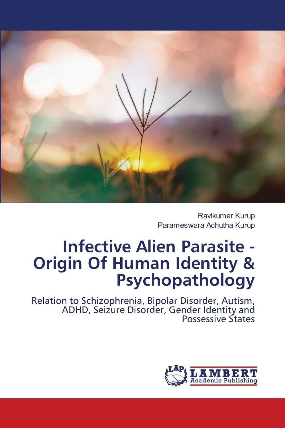 Infective Alien Parasite - Origin Of Human Identity & Psychopathology Medicine