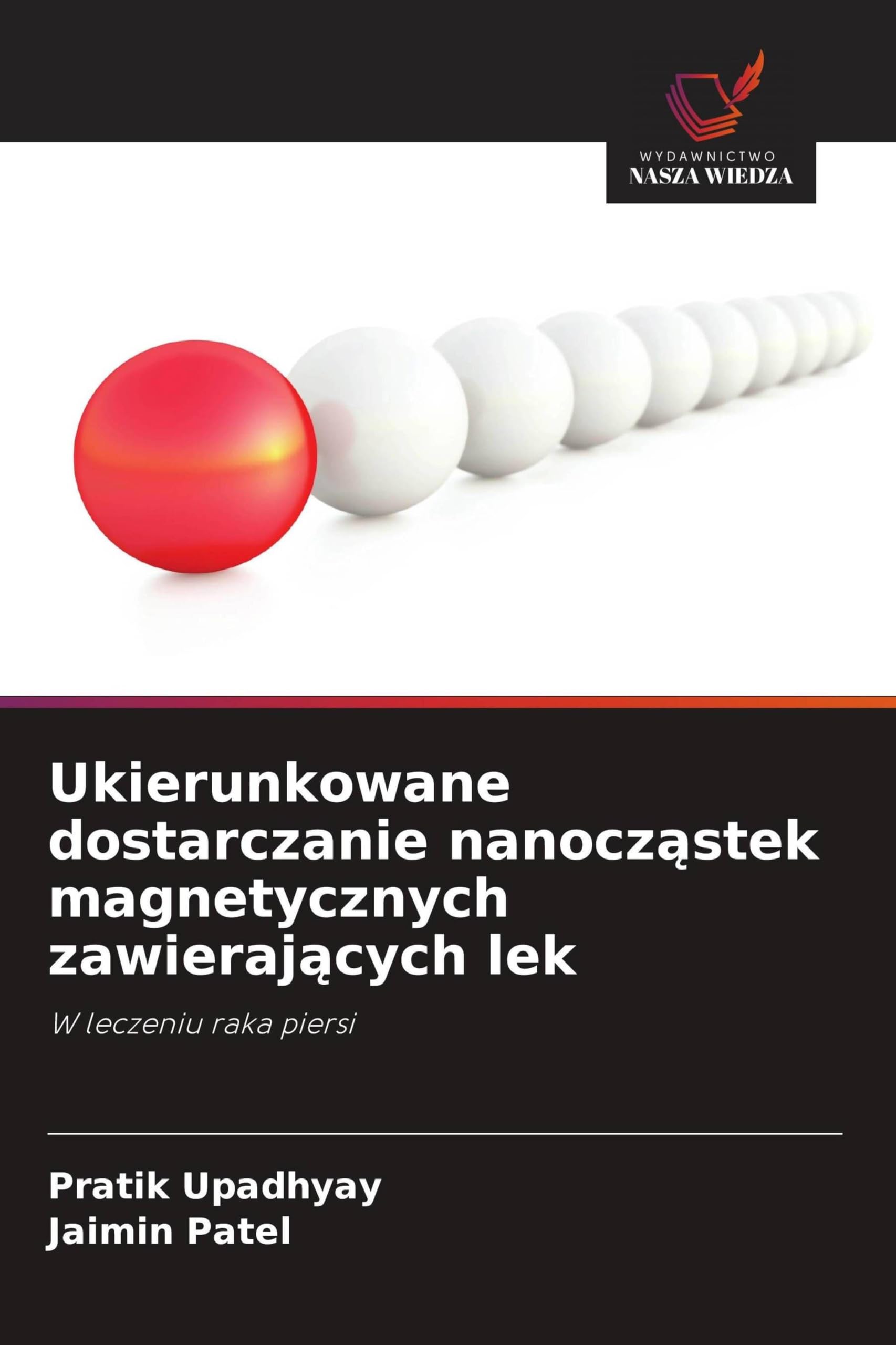 Ukierunkowane dostarczanie nanocz¿stek magnetycznych zawieraj¿cych lek Books