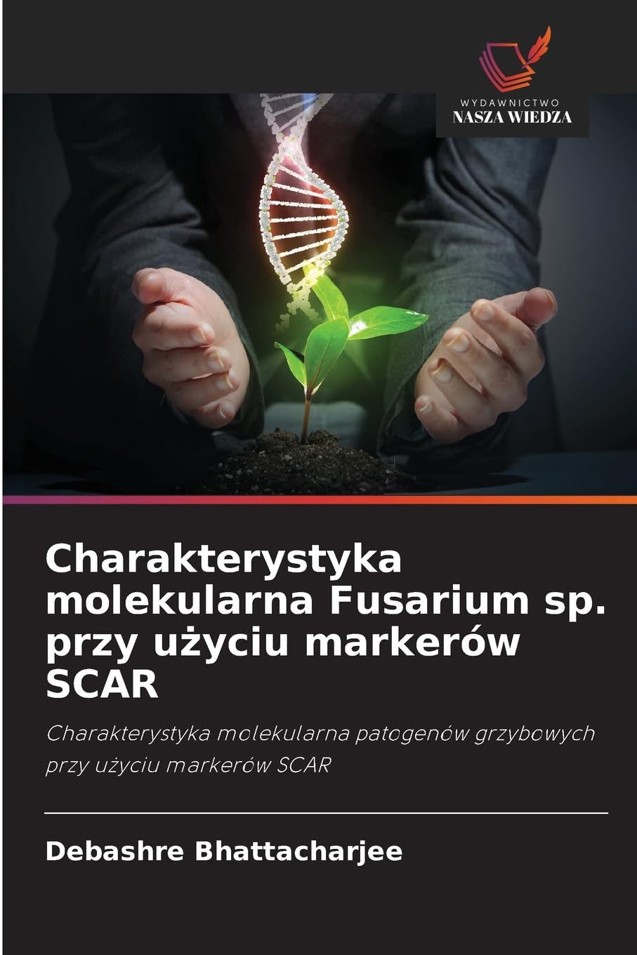 Charakterystyka molekularna Fusarium sp. przy u¿yciu markerów SCAR Natural Sciences